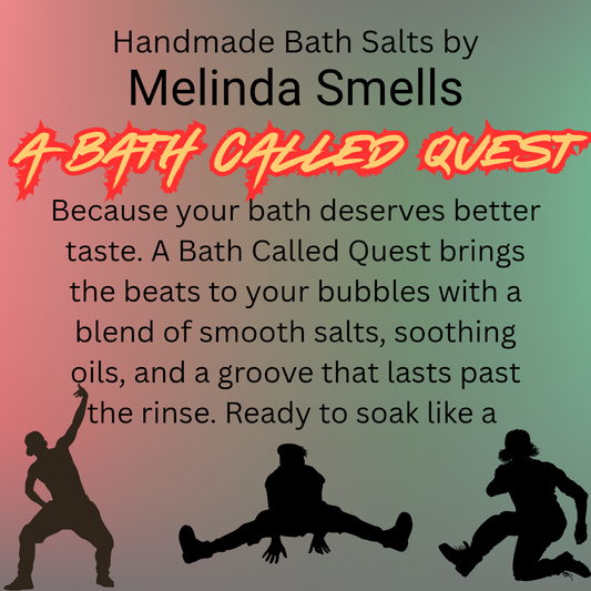 Bath Salts-A Bath Called Quest